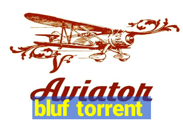 bluf torrent